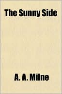 The Sunny Side book written by A. Milne