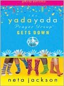 The Yada Yada Prayer Group Gets Down (Yada Yada Prayer Group Series #2) book written by Neta Jackson
