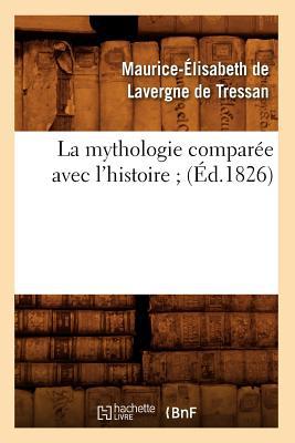La Mythologie Comparee Avec L'Histoire magazine reviews