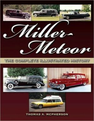 Miller-Meteor: The Complete Illustrated History book written by Thomas A. McPherson