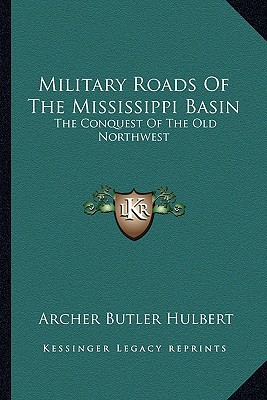 Military Roads of the Mississippi Basin magazine reviews
