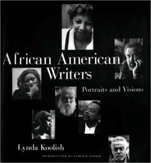 African American Writers: Portraits and Visions book written by Lynda Koolish