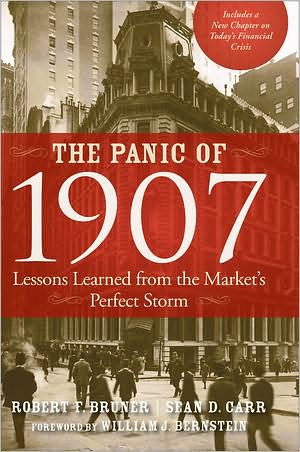 The Panic of 1907: Lessons Learned from the Market's Perfect Storm book written by Robert F. Bruner