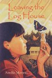 Leaving the Log House book written by Ainslie Manson