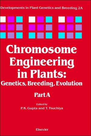 Chromosome Engineering in Plants: Genetics, Breeding, Evolution book written by P.K. Gupta