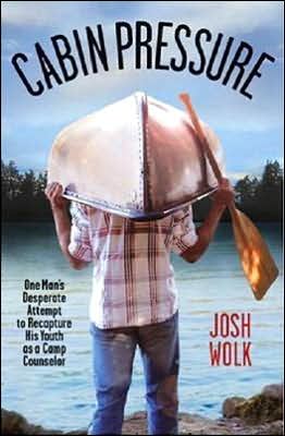 Cabin Pressure: One Man's Desperate Attempt to Recapture His Youth as a Camp Counselor book written by Josh Wolk