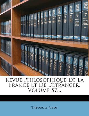 Revue Philosophique de La France Et de L' Tranger, Volume 57... magazine reviews