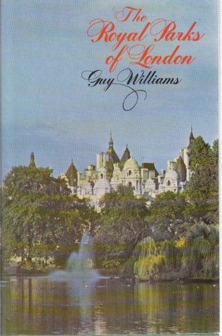The Royal Parks of London book written by Guy R. Williams