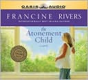 The Atonement Child book written by Francine Rivers