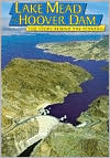 Lake Mead and Hoover Dam: The Story Behind the Scenery book written by James C. Maxon