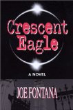 Crescent Eagle book written by Joe Fontana