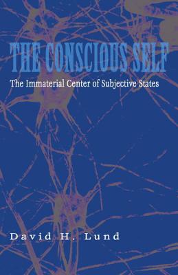 Conscious Self : The Immaterial Center of Subjective States magazine reviews