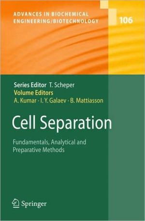 Cell Separation: Fundamentals, Analytical and Preparative Methods, Vol. 106 book written by Ashok Kumar