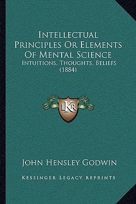 Intellectual Principles or Elements of Mental Science magazine reviews