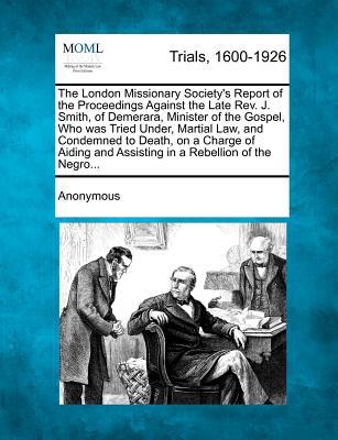 The London Missionary Society's Report of the Proceedings Against the Late REV magazine reviews