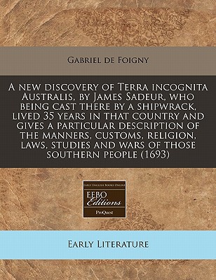 A   New Discovery of Terra Incognita Australis, by James Sadeur, Who Being Cast There by a Shipwrack magazine reviews