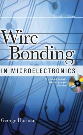 WIRE BONDING IN MICROELECTRONICS, 3/E book written by George Harman