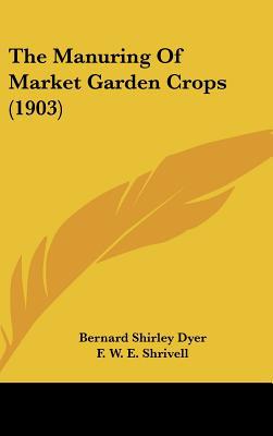 The Manuring of Market Garden Crops (1903) magazine reviews