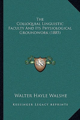 The Colloquial Linguistic Faculty and Its Physiological Groundwork (1885) magazine reviews