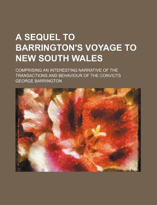A Sequel to Barrington's Voyage to New South Wales magazine reviews