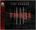 Three (Thr3e) book written by Ted Dekker