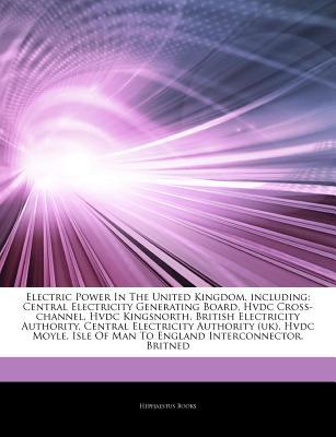 Articles on Electric Power in the United Kingdom, Including magazine reviews