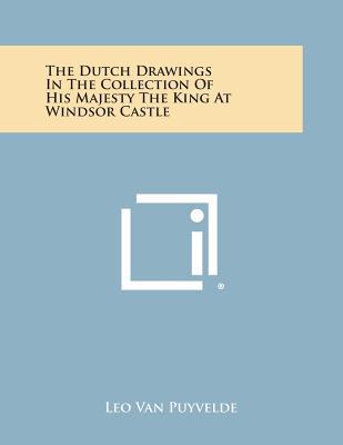 The Dutch Drawings in the Collection of His Majesty the King at Windsor Castle magazine reviews