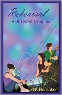 Rehearsal: A Different Drummer book written by LK Hunsacker