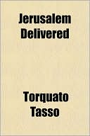 Jerusalem Delivered book written by Torquato Tasso