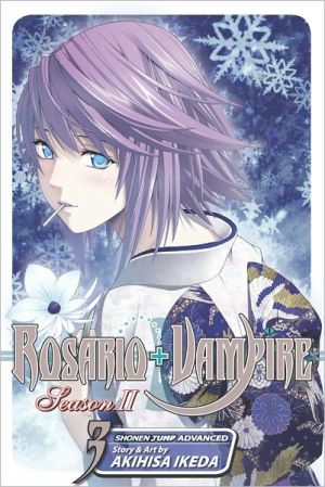 Rosario+Vampire: Season II, Volume 3 book written by Akihisa Ikeda