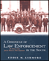 Chronicle Of Law Enforcement In The South The History Of The Jackson, Tennessee, Police Depa... book written by Eddie M. Ashmore