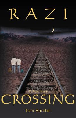 Razi Crossing book written by Tom Burchill