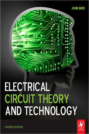 Electrical Circuit Theory and Technology book written by John Bird