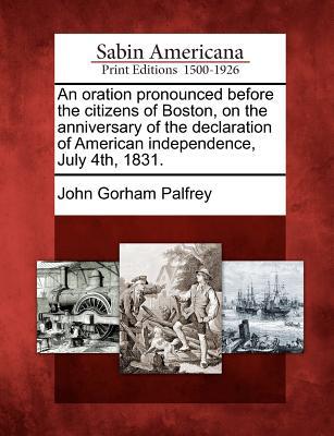 An Oration Pronounced Before the Citizens of Boston, on the Anniversary of the Declaration of Americ magazine reviews