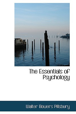 The Essentials of Psychology book written by Walter Bowers Pillsbury