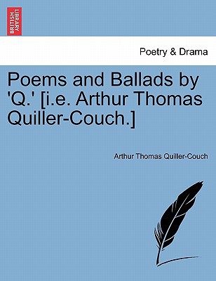 Poems and Ballads by 'q.' [I.E. Arthur Thomas Quiller-Couch.] magazine reviews