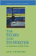 Story and It's Writer Compact: An Introduction to Short Fiction written by Ann Charters
