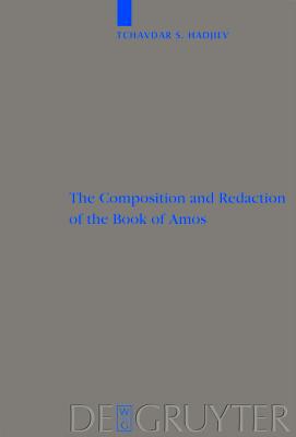 The Composition and Redaction of the Book of Amos book written by Tchavdar S. Hadjiev