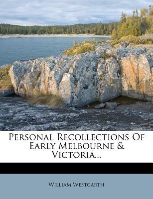 Personal Recollections of Early Melbourne & Victoria... magazine reviews