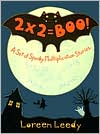 2 x 2 = BOO!: A Set of Spooky Multiplication Stories book written by Loreen Leedy