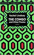 The Congo and Other Poems book written by Vachel Lindsay
