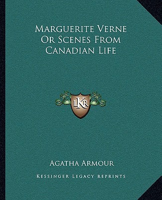 Marguerite Verne or Scenes from Canadian Life magazine reviews