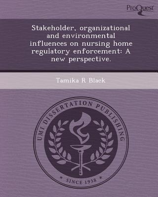 Stakeholder, Organizational and Environmental Influences on Nursing Home Regulatory Enforcement magazine reviews