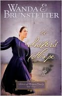 A Sister's Hope (Sisters of Holmes County Series #3) book written by Wanda E. Brunstetter