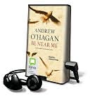 Be Near Me [With Headphones] book written by Andrew OHagan