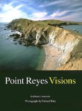 Point Reyes Visions: Photographs and Essays, Point Reyes National Seashore and West Marin book written by Richard P. Blair