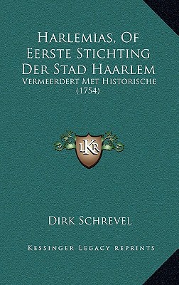 Harlemias, of Eerste Stichting Der Stad Haarlem: Vermeerdert Met Historische magazine reviews