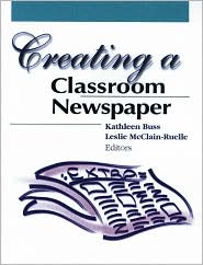 Creating a classroom newspaper book written by Kathleen Buss