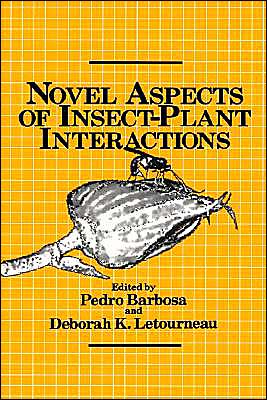 Novel Aspects of Insect-Plant Interactions book written by Pedro A. Barbosa