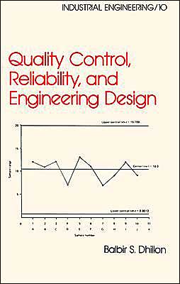 Quality Control, Reliability, and Engineering Design book written by B. Dhillon